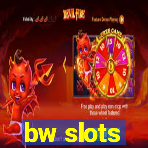 bw slots